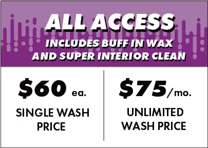 Promotional image for car wash services. Text states "All Access Includes Buff in Wax and Super Interior Clean." Prices listed: $60 each for a single wash and $75 per month for unlimited washes. Purple background with decorative strip.