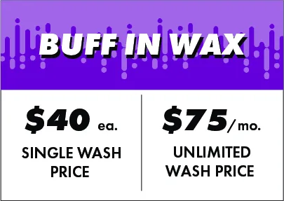 Ad for Buff In Wax with a purple background features pricing details: $40 each for a single wash, $75 per month for unlimited washes.