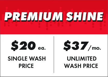 Advertisement for "Premium Shine" car wash. Single wash is priced at $20 each, and unlimited washes are available for $37 per month. The design features a red and white color scheme with bold text.